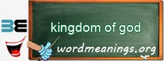 WordMeaning blackboard for kingdom of god